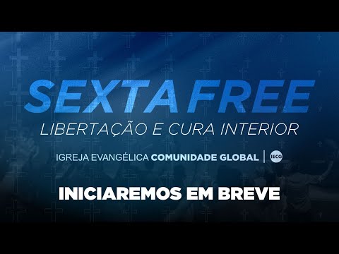 SEXTA FREE │ LIBERTAÇÃO E CURA INTERIOR │ CULTO AO VIVO 19H