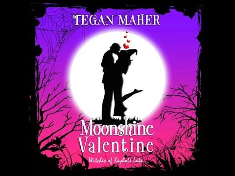 Tegan Maher - Witches Of Keyhole Lake Series - Moonshine Valentine Novella
