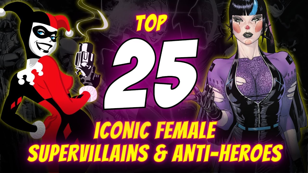 DC Comics 25 Most Iconic Female Supervillains Of All Time