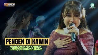 Download lagu PENGEN DI KAWIN - DEWI MAHIRA - NEW FELICIA - BABAKAN mp3