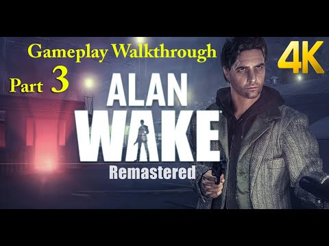 ALAN WAKE Remastered Gameplay Walkthrough Part 3 4K 60FPS - No Commentary PS5