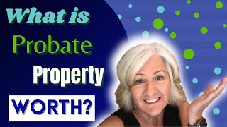 How to Determine House Value with a Property in Probate