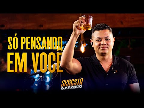 Só Pensando em Você - Seresta do Jaldo Rodrigues - Pra Comer Água Vol2