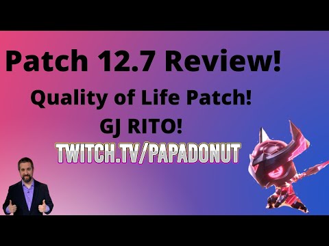 Patch 12.7 Patch Notes - GJ RIOT!