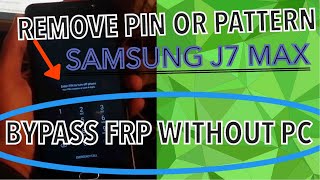 How To Remove Pin/Pattern And Bypass FRP Lock On Samsung J7 MAX Without PC