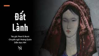 Đất Lành | The Good Earth | Pearl S. Buck | Hoàng Quân | NH