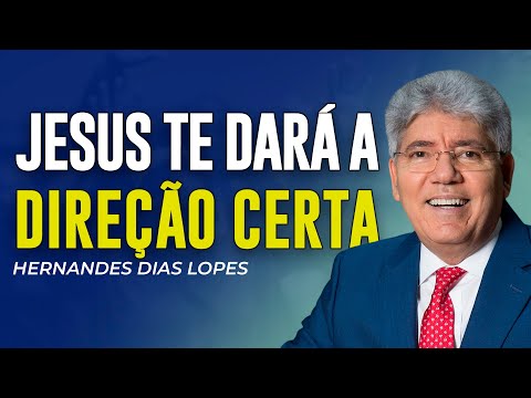 Hernandes Dias Lopes | O PODER DE JESUS PARA TE DAR A DIREÇÃO