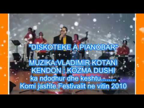 1000 Perlat- Nr.128-VLADIMIR KOTANI(MUZIKA)-FEST`2010-RTSH- KOZMA DUSHI:"Diskoteke a Piano Bar"