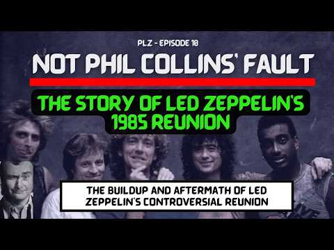 Not Phil Collins' Fault: The Story of Led Zeppelin 's 1985 Live Aid Reunion