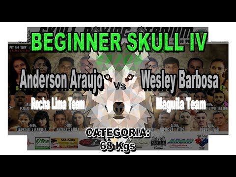 Beginner Skull IV - Anderson Araujo (Rocha Lima Team) Vs Wesley Barbosa (Maguila Team) | 68 Kg