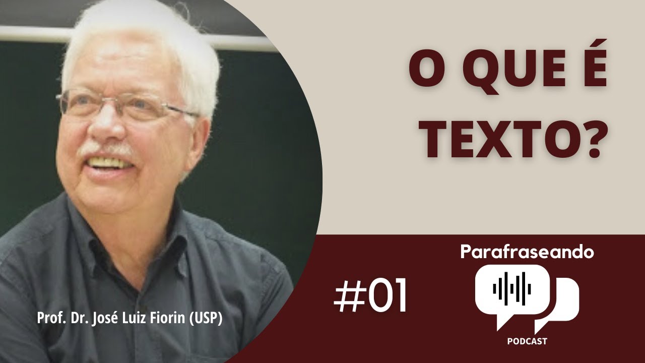 José Luiz Fiorin: O QUE É O TEXTO? | Parafraseando #01 - Temporada 2