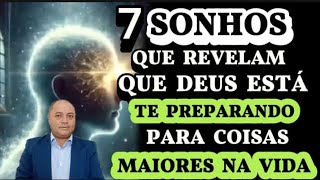 7 SONHOS QUE SIGNIFICAM QUE DEUS ESTÁ TE PREPARANDO PARA COISAS MAIORES NA SUA VIDA.