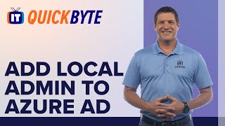 How to Add a Local Administrator User Account to Azure Active Directory | An ITProTV QuickByte