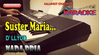 Download lagu SUSTER MARIA ll KARAOKE NOSTALGIA ll D'LLOYD ll NADA PRIA E=DO mp3 Download lagu SUSTER MARIA ll KARAOKE NOSTALGIA ll D'LLOYD ll NADA PRIA E=DO mp3