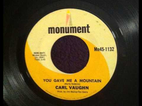 Carl Vaughn - You Gave Me A Mountain 1969 ORIGINAL Country Release