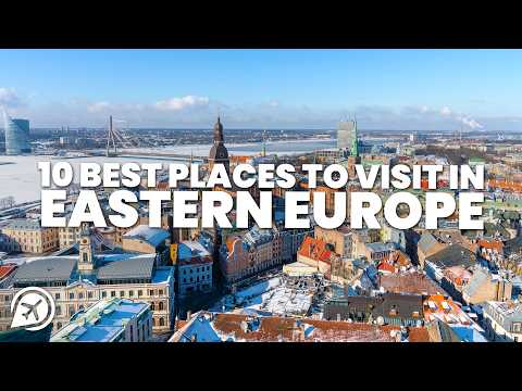 TOP 10 BEST PLACES TO VISIT IN EASTERN EUROPE IN 2024