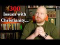 300 Reasons To Question Christianity My 300th Video Special