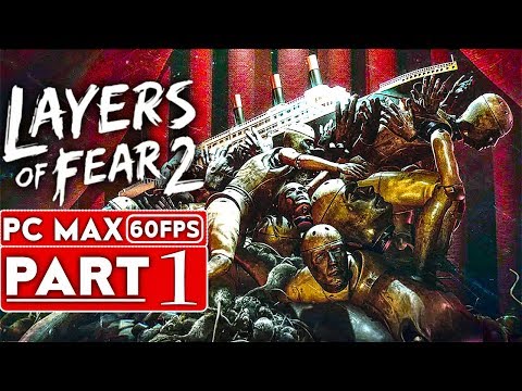 LAYERS OF FEAR 2 Gameplay Walkthrough Part 1 [1080p HD 60FPS PC MAX SETTINGS] - No Commentary