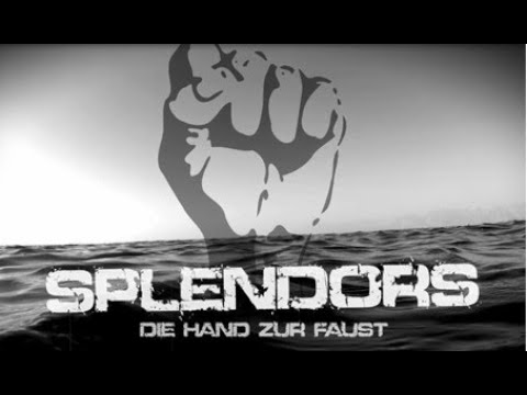 SPLENDORS  - Die Hand zur Faust