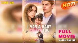 I had a baby without you Full Movie ending | Reelshort