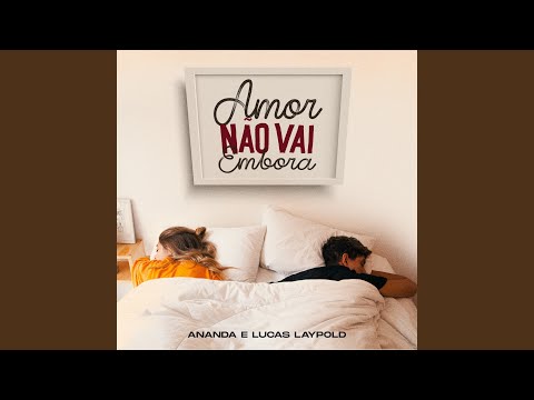 Amor Não Vai Embora