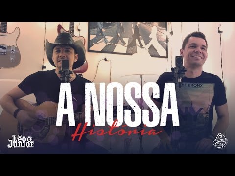 Léo e Júnior - A Nossa História (Videoclip Oficial)