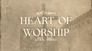 Matt Redman - Heart of Worship (Lyric Video)