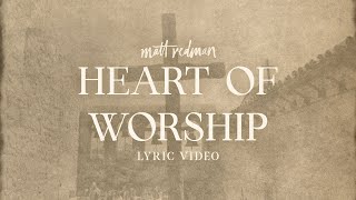 Matt Redman - Heart of Worship (Official Lyric Video)