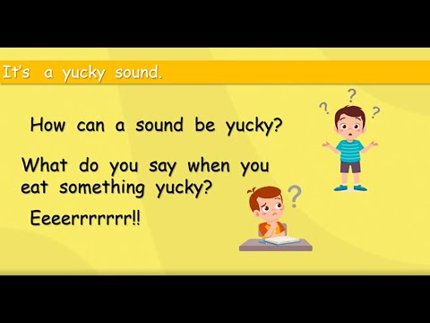 er is a yucky sound but we can use it in so many ways. Conversation for grade 1.