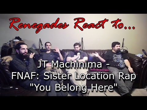 Renegades React to... JT Machinima - FNAF: Sister Location "You Belong Here"