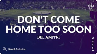 Del Amitri - Don&#39;t Come Home Too Soon (Lyrics for Desktop)