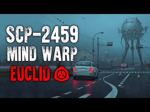 SCP-2459 | Mind Warp | Euclid | Memetic SCP