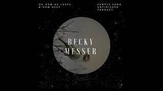 Oh How He Loves (hymn) &amp; How Deep // Becky Messer EP // Ft. Jaerinne Lyles