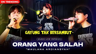 Download lagu Maulana Ardiansyah Orang Yang Salah Gayung Tak Ber... mp3