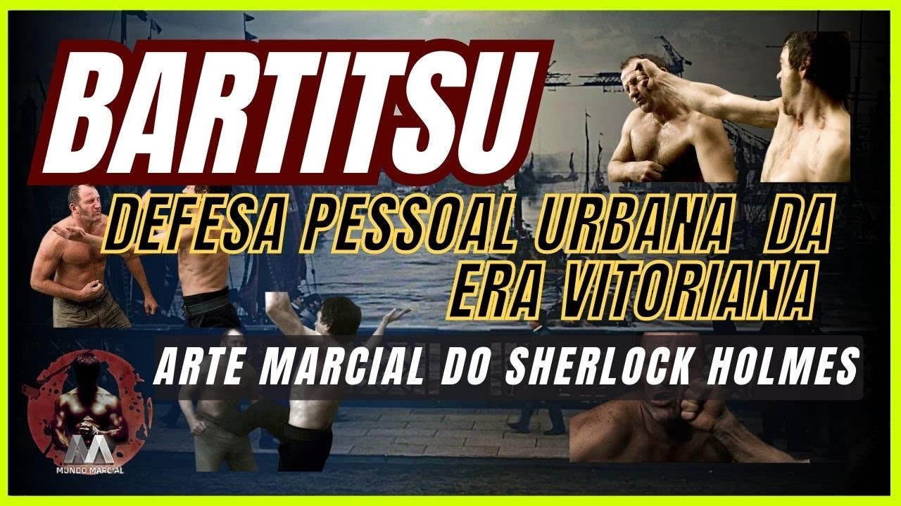 BARTITSU SHERLOCK HOLMES MARTIAL ART, VICTORIAN AGE URBAN SELF DEFENSE