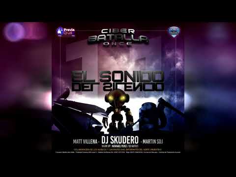 Ciberbatalla 11  El Sonido del Silencio  Skudero  Matt Villena  Martin S Dj