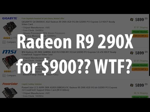 AMD GPU Shortages - Radeon R9 290X hits $900 on Newegg!!