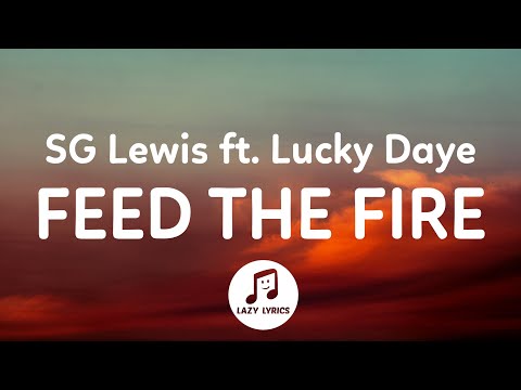 SG Lewis - Feed The Fire (Lyrics) ft. Lucky Daye
