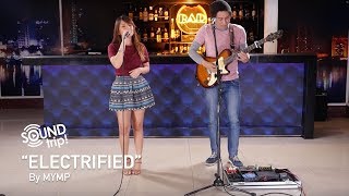 MYMP sings &quot;Electrified&quot; on SoundTrip!