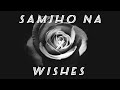 Samjho na X Wishes