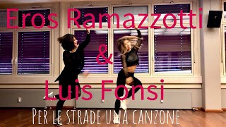 Eros Ramazzotti &amp; Luis Fonsi , Per le strade  una canzone ,Zumba, #perlestradechallenge