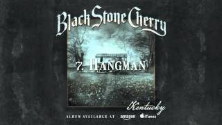 Black Stone Cherry - Hangman (Kentucky) 2016