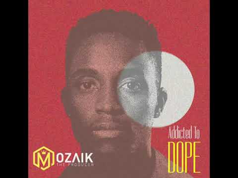 Mozaik The Producer - Addicted To Dope