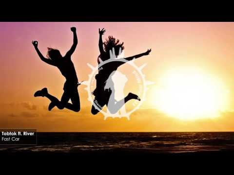 Tobtok ft. River - Fast Car