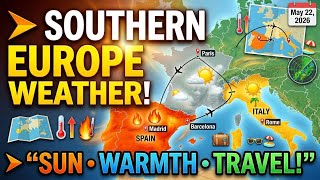 Southern Europe Weather May 22, 2026: Sun, Warmth & Top Travel Spots!
