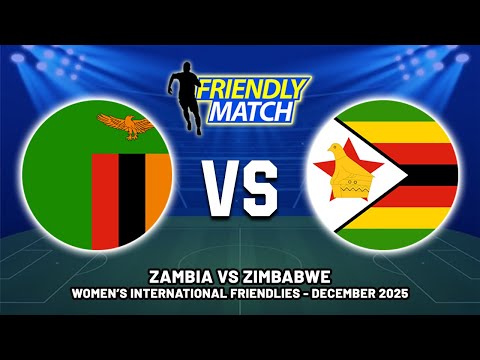 🔴 ZAMBIA VS ZIMBABWE WOMEN'S FRIENDLY INTERNATIONAL FOOTBALL MATCH PREDICTIONS 2025