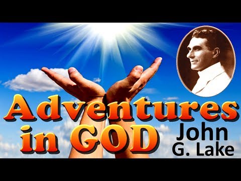 神の中の冒険 by ジョン・G・レイク, AudioBook (Adventures in God by John G. Lake,  AudioBook)