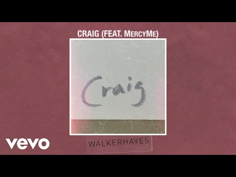 Walker Hayes - Craig (feat. MercyMe) (Lyric Video)