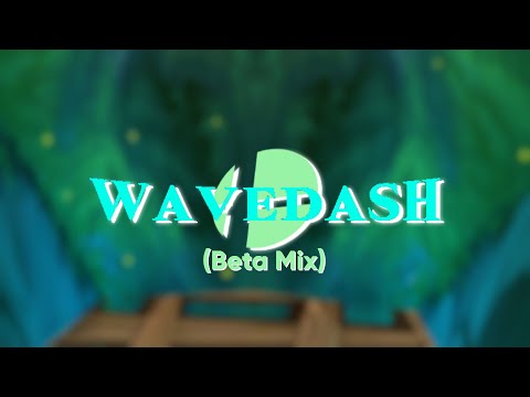 Video thumbnail for Wavedash (Beta Mix)