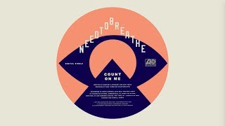 NEEDTOBREATHE - "COUNT ON ME" [Official Audio]
